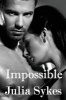 Impossible - Dual Pov Edition (Paperback) - Julia Sykes Photo