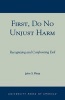 First, Do No Unjust Harm - Recognizing and Confronting Evil (Paperback, New) - John S Pletz Photo