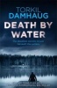 Death by Water (Paperback) - Torkil Damhaug Photo