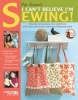 I Can't Believe I'm Sewing (Paperback) - Pat Sloan Photo