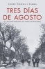 Tres Dias de Agosto (Spanish, Paperback) - Jordi Sierra I Fabra Photo