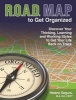 Road Map to Get Organized - Discover Your Thinking, Learning and Working Styles to Get Your Life Back on Track (Paperback) - M a Ed Cpo Segura Photo