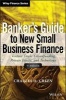 Banker's Guide to New Small Business Finance - Venture Deals, Crowdfunding, Private Equity, and Technology + Website (Hardcover) - Charles H Green Photo