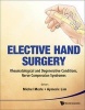 Elective Hand Surgery - Rheumatological and Degenerative Conditions, Nerve Compression Syndromes (Hardcover) - Michel Merle Photo