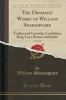 The Dramatic Works of , Vol. 9 of 10 - Troilus and Cressida; Cymbeline; King Lear; Romeo and Juliet (Classic Reprint) (Paperback) - William Shakespeare Photo