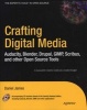 Crafting Digital Media - Audacity, Blender, Drupal, Gimp, Scribus, and Other Open Source Tools (Paperback, New) - Daniel James Photo