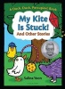 My Kite Is Stuck! and Other Stories (Hardcover) - Salina Yoon Photo