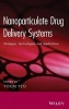 Nanoparticulate Drug Delivery Systems - Strategies, Technologies, and Applications (Hardcover) - Yoon Yeo Photo