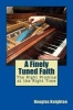 A Finely Tuned Faith (Paperback) - Douglas Knighton Photo