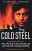 Cold Steel - Lakshmi Mittal and the Multi-Billion-Dollar Battle for a Global Empire (Paperback) - Tim Bouquet Photo