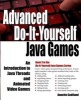 Advanced Do-It-Yourself Java Games - An Introduction to Java Threads and Animated Video Games (Paperback) - Annette Godtland Photo