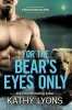 For the Bear's Eyes Only (Paperback) - Kathy Lyons Photo