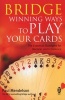 Bridge: Winning Ways to Play Your Cards (Paperback) - Paul Mendelson Photo