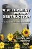 Development without Destruction - The UN and Global Resource Management (Paperback) - Nico Schrijver Photo