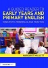 A Guided Reader to Early Years and Primary English - Creativity, Principles and Practice (Paperback) - Margaret Mallett Photo