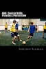 400+ Soccer Drills - Passing & Possession: Soccer Football Practice Drills for Youth Coaching & Skills Training (Paperback) - Christoph Friedrich Photo