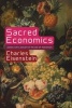 Sacred Economics - Money, Gift, and Society in the Age of Transition (Paperback) - Charles Eisenstein Photo