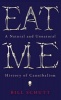 Eat Me - A Natural and Unnatural History of Cannibalism (Hardcover, Main) - Bill Schutt Photo