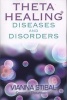 Thetahealing Diseases and Disorders (Paperback) - Vianna Stibal Photo