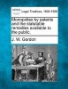 Monopolies by Patents and the Statutable Remedies Available to the Public. (Paperback) - JW Gordon Photo