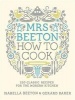 Mrs Beeton: How to Cook - 220 Classic Recipes Updated for the Modern Cook (Hardcover) - Isabella Beeton Photo