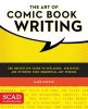 The Art of Comic Book Writing - The Definitive Guide to Outlining, Scripting, and Pitching Your Sequential Art Stories (Paperback) - Mark Kneece Photo