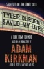 Tyler Durden Saved My Life! (Paperback) - Adam Kirkman Photo