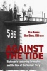 Against the Tide - Rickover's Leadership Principles and the Rise of the Nuclear Navy (Hardcover) - Dave Oliver Photo