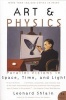 Art and Physics - Parallel Visions in Space, Time, and Light (Paperback) - Leonard Shlain Photo