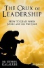 The Crux of Leadership - How to Lead When Souls Are on the Line (Paperback) - Dr Stephen Kalaluhi Photo