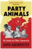 Party Animals - My Family and Other Communists (Paperback) - David Aaronovitch Photo