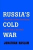 Russia's Cold War - from the October Revolution to the Fall of the Wall (Hardcover) - Jonathan Haslam Photo