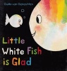 Little White Fish is Glad (Board book) - Guido van Genechten Photo