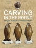 Carving in the Round - 7 Projects to Take Your First Steps in the Art (Paperback) - Andrew Thomas Photo