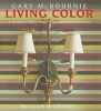 Living Color - A Designer Works Magic with Traditional Interiors (Hardcover) - Gary McBournie Photo