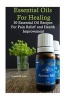 Essential Oils for Healing - 30 Essential Oil Recipes for Pain Relief and Health Improvement (Paperback) - Annabelle Lois Photo