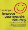 Improve Your Eyesight Naturally - Easy, Effective, See Results Quickly (Paperback) - Leo Angart Photo