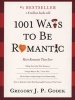 1001 Ways to Be Romantic - More Romantic Than Ever (Paperback, 3rd) - Gregory J P Godek Photo