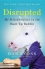 Disrupted - My Misadventure in the Start-Up Bubble (Hardcover) - Daniel Lyons Photo