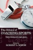 The Ethics of Coaching Sports - Moral, Social and Legal Issues (Paperback) - Robert L Simon Photo