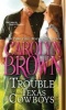 The Trouble with Texas Cowboys (Paperback) - Carolyn Brown Photo