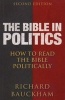 The Bible in Politics - How to Read the Bible Politically (Paperback, 2nd Revised edition) - Richard Bauckham Photo