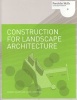 Construction for Landscape Architecture (Paperback, New) - Robert Holden Photo