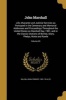 John Marshall - Life, Character and Judicial Services as Portrayed in the Centenary and Memorial Addresses and Proceedings Throughout the United States on Marshall Day, 1901, and in the Classic Orations of Binney, Story, Phelps, Waite and Rawle; Volume 03 Photo