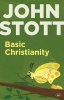 Basic Christianity - Who is Jesus? Why the Cross? Why is it Relevant Today? (Paperback) - John RW Stott Photo