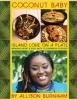 Coconut Baby - Island Love on a Plate: Bringing Heart & Soul Back to Caribbean Cookery (Paperback) - Allison Burnham Photo