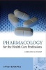 Pharmacology for the Health Care Professions (Hardcover, New) - Christine M Thorp Photo