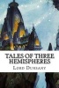 Tales of Three Hemispheres (Paperback) - Lord Dunsany Photo