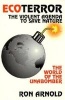 Ecoterror: The Violent Agenda to Save Nature - The World of the Unabomber (Paperback, 1st ed) - Ron Arnold Photo