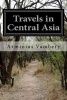 Travels in Central Asia (Paperback) - Arminius Vambery Photo